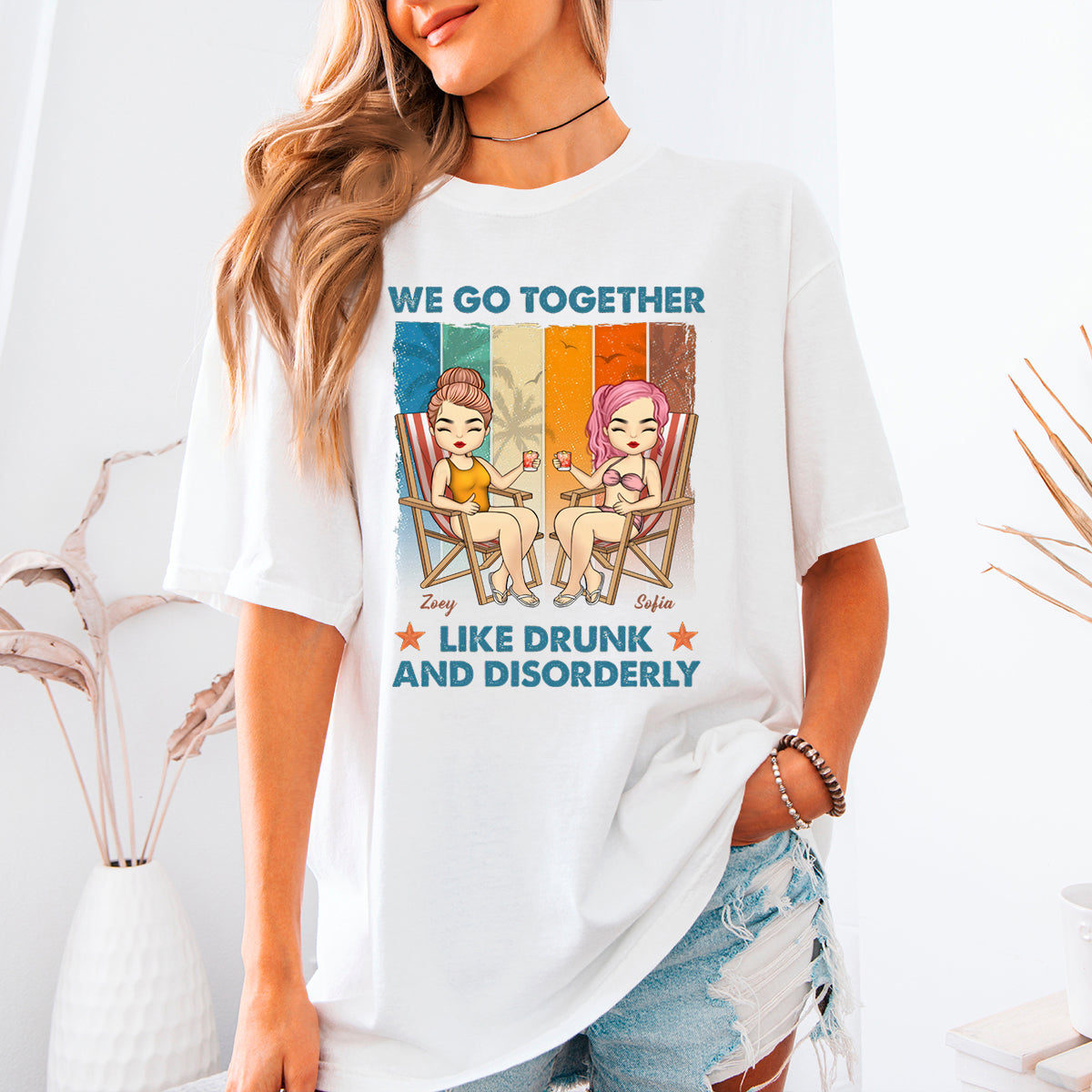 Together Like Drunk & Disorderly - Personalized T-shirt - Gift For Bestie
