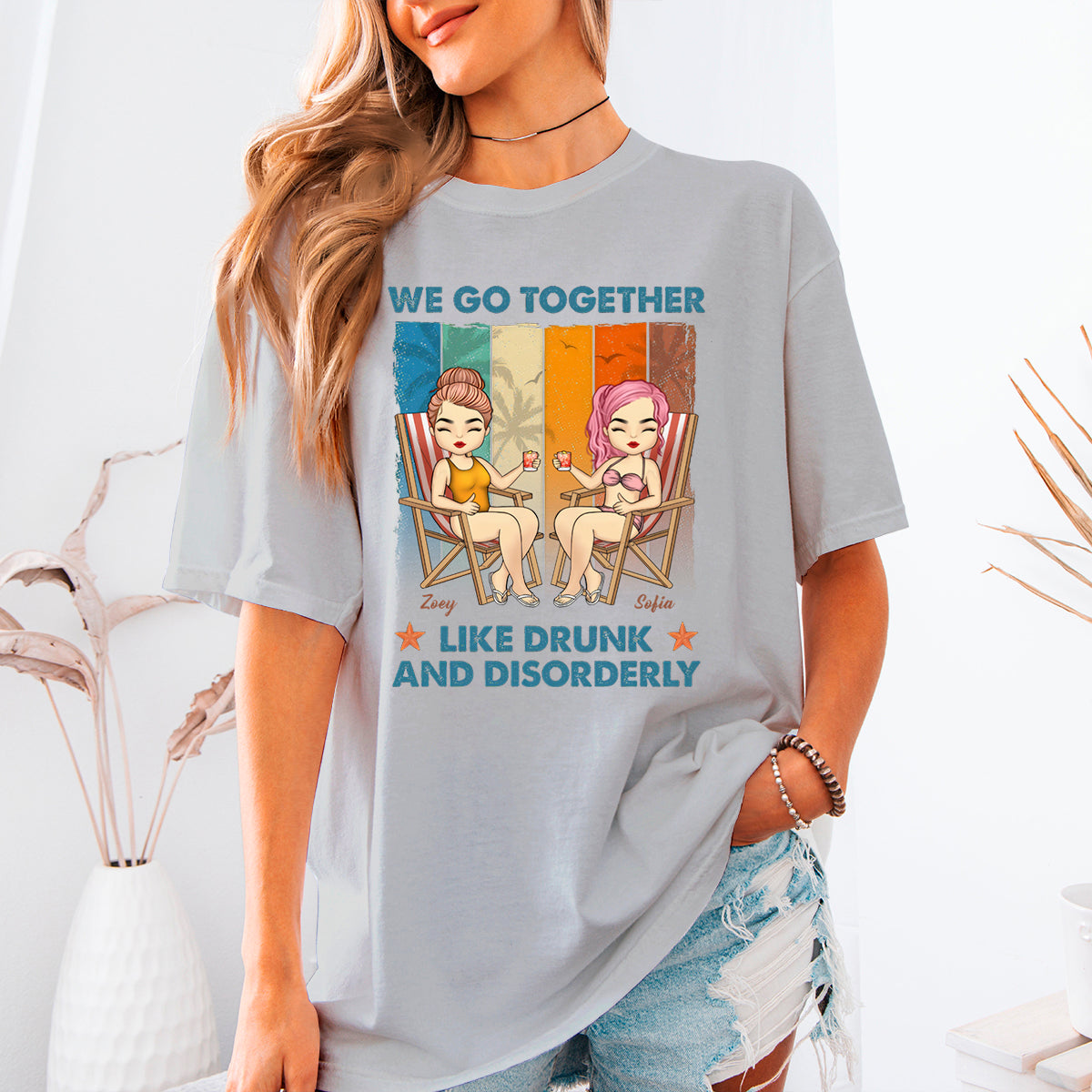Together Like Drunk & Disorderly - Personalized T-shirt - Gift For Bestie