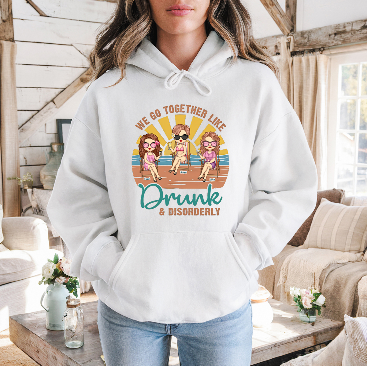 We Go Together Like Drunk & Disorderly - Personalized HoodieWe - Gift For Best Friends, BFF, Sisters