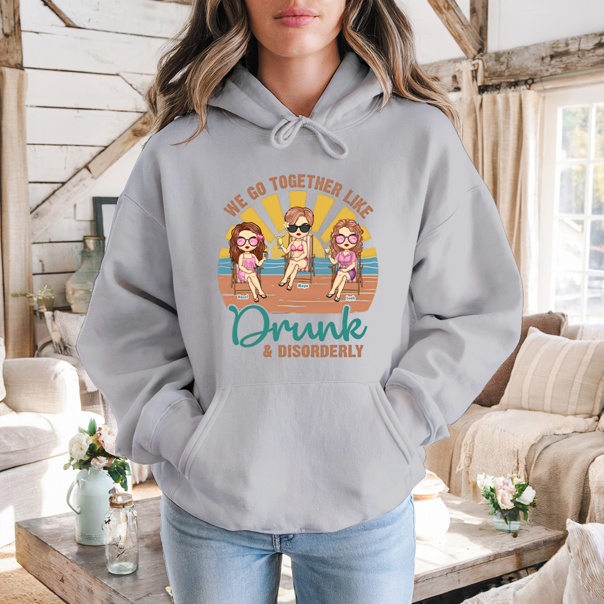 We Go Together Like Drunk & Disorderly - Personalized HoodieWe - Gift For Best Friends, BFF, Sisters