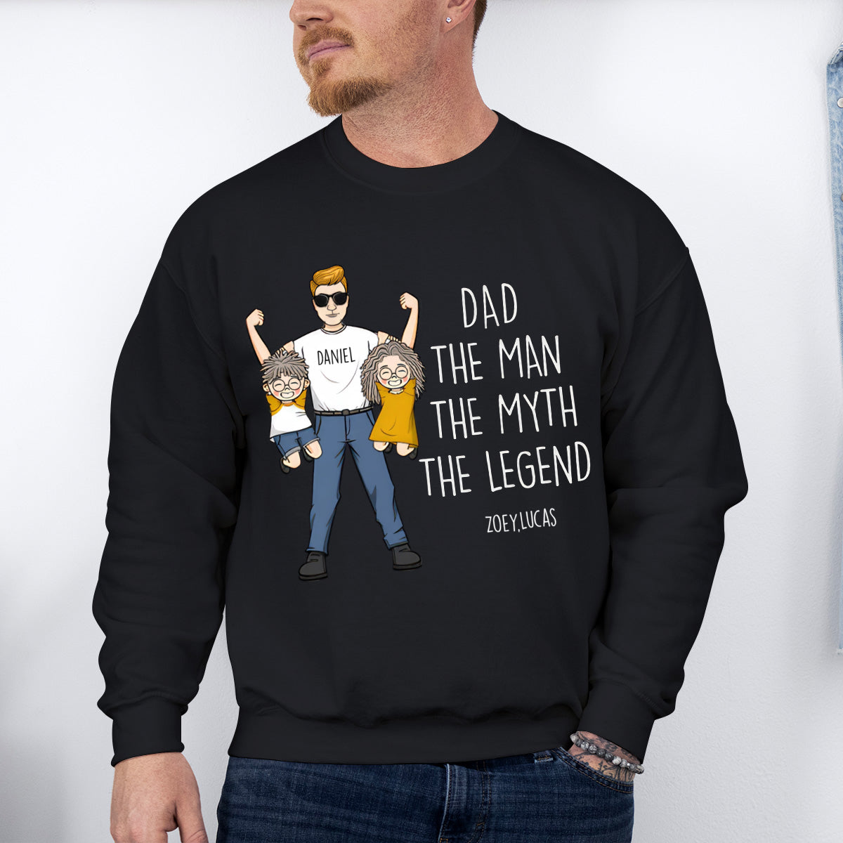 Dad The Man The Myth The Legend - Personalized Sweatshirt - Gift for Dad, Gift For Father's Day