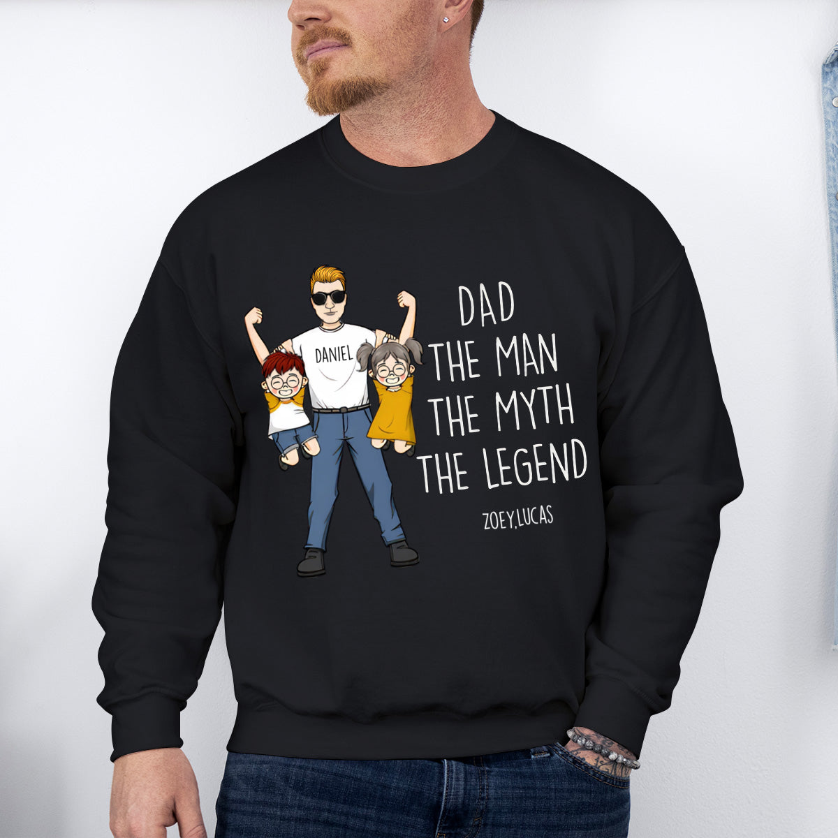 Dad The Man The Myth The Legend - Personalized Sweatshirt - Gift for Dad, Gift For Father's Day