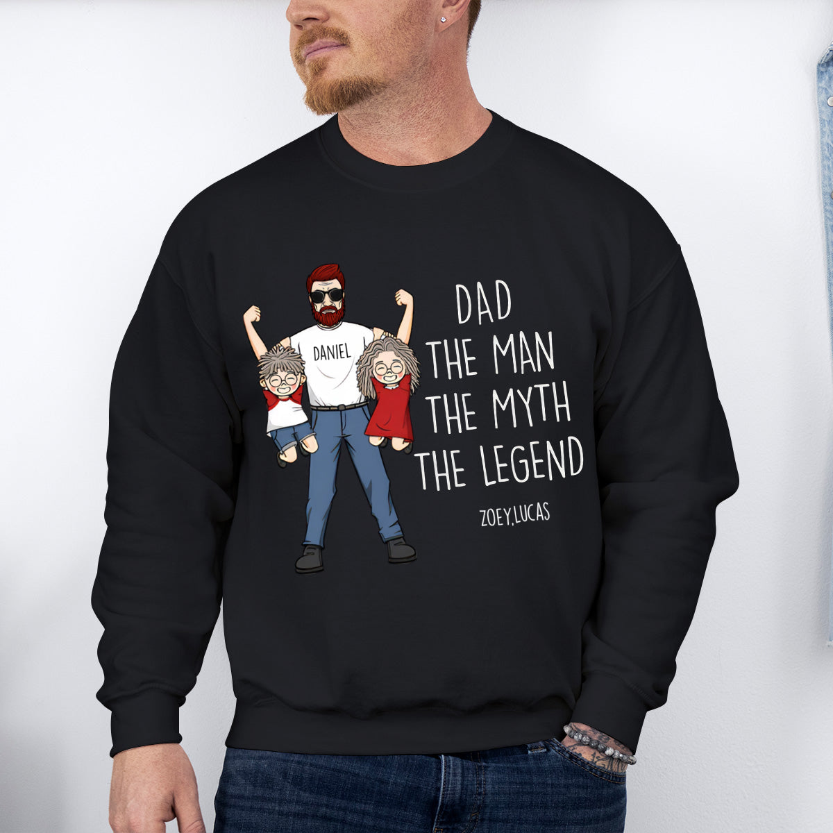 Dad The Man The Myth The Legend - Personalized Sweatshirt - Gift for Dad, Gift For Father's Day