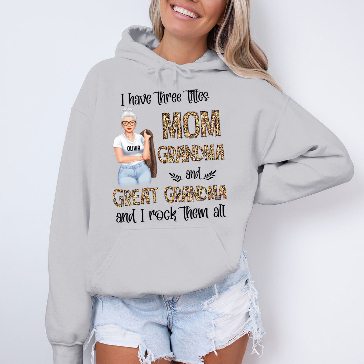 I Have Three Titles Mom Grandma And Great Grandma - Personalized Hoodie - Gift for Mom, Grandma