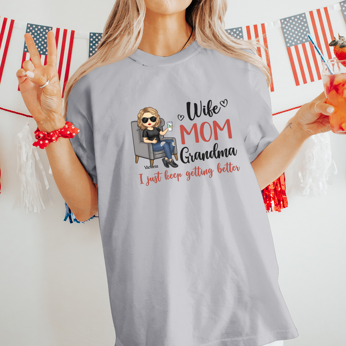 Wife, Mom, Grandma, I Just Keep Getting Better - Personalized T-shirt - Gift For Mom, Grandma