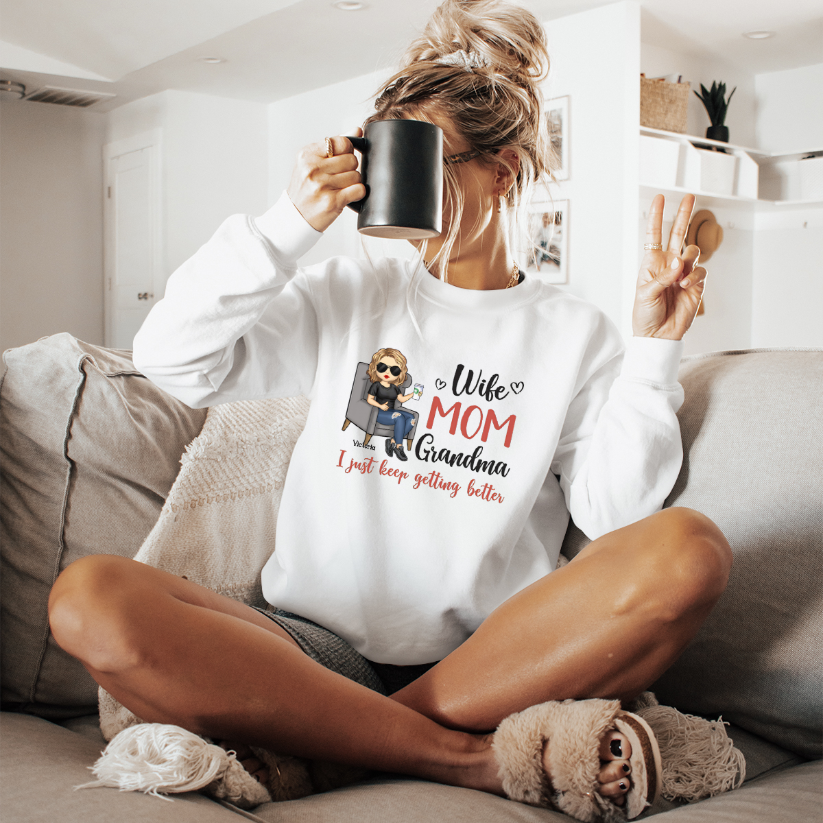 Wife, Mom, Grandma, I Just Keep Getting Better - Personalized Sweatshirt - Gift For Mom, Grandma