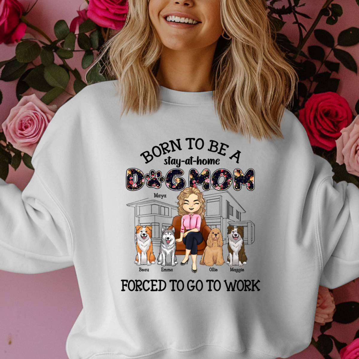 Born To Be A Stay-Personalized Sweatshirt-Gift For Dog Mom