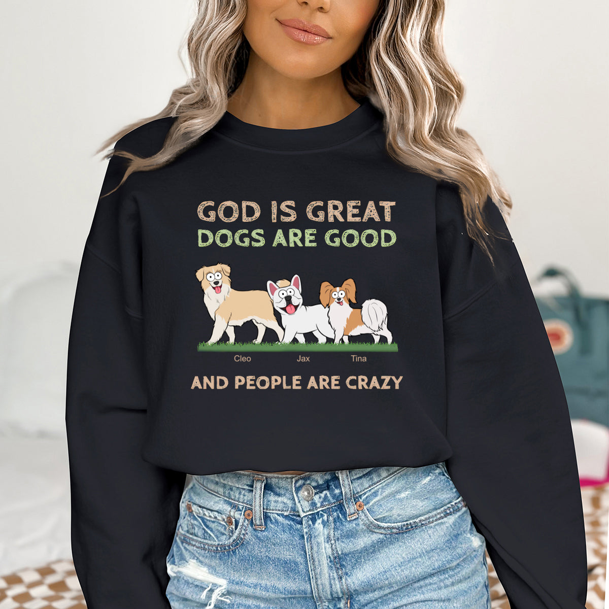 God Is Great, Dogs Are Good - Dog Personalized Custom Sweatshirt - Gift For Pet Owners, Pet Lovers