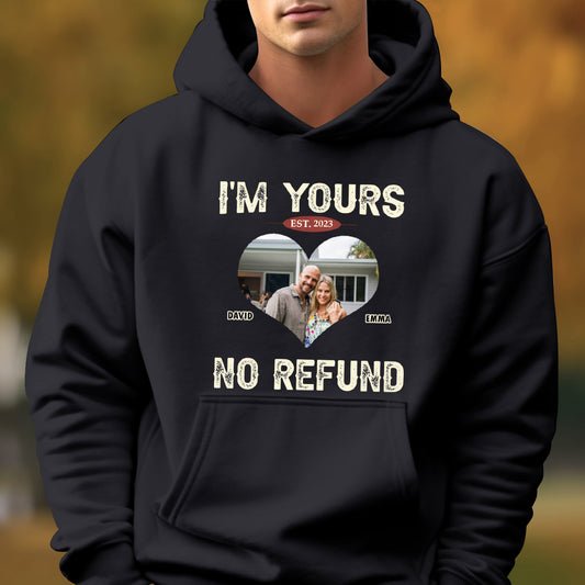 Custom Photo I'm Yours No Refund - Couple Personalized Custom Hoodie - Gift For Husband Wife,
