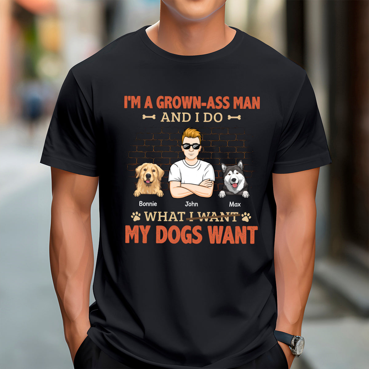 What My Dogs Want - Dog Personalized Custom T-shirt - Gift For Pet Owners, Pet Lovers