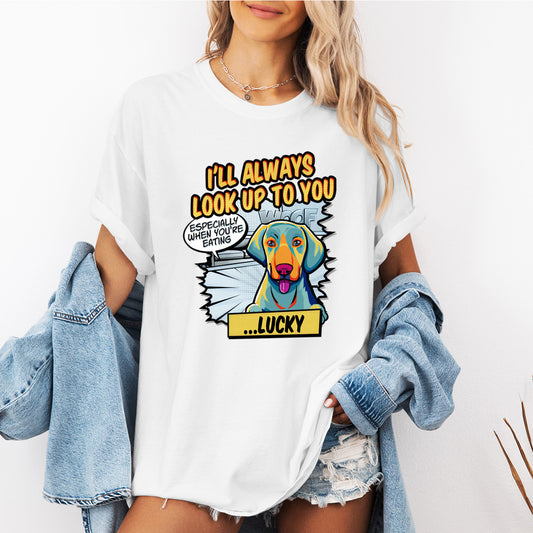 I'll Always Look Up To You Pop Art - Dog Personalized Custom T-shirt - Gift For Pet Owners, Pet Lovers