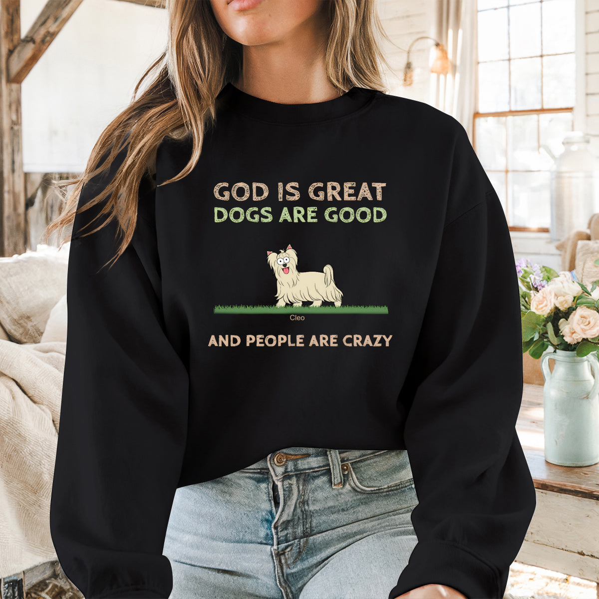 God Is Great, Dogs Are Good - Dog Personalized Custom Sweatshirt - Gift For Pet Owners, Pet Lovers