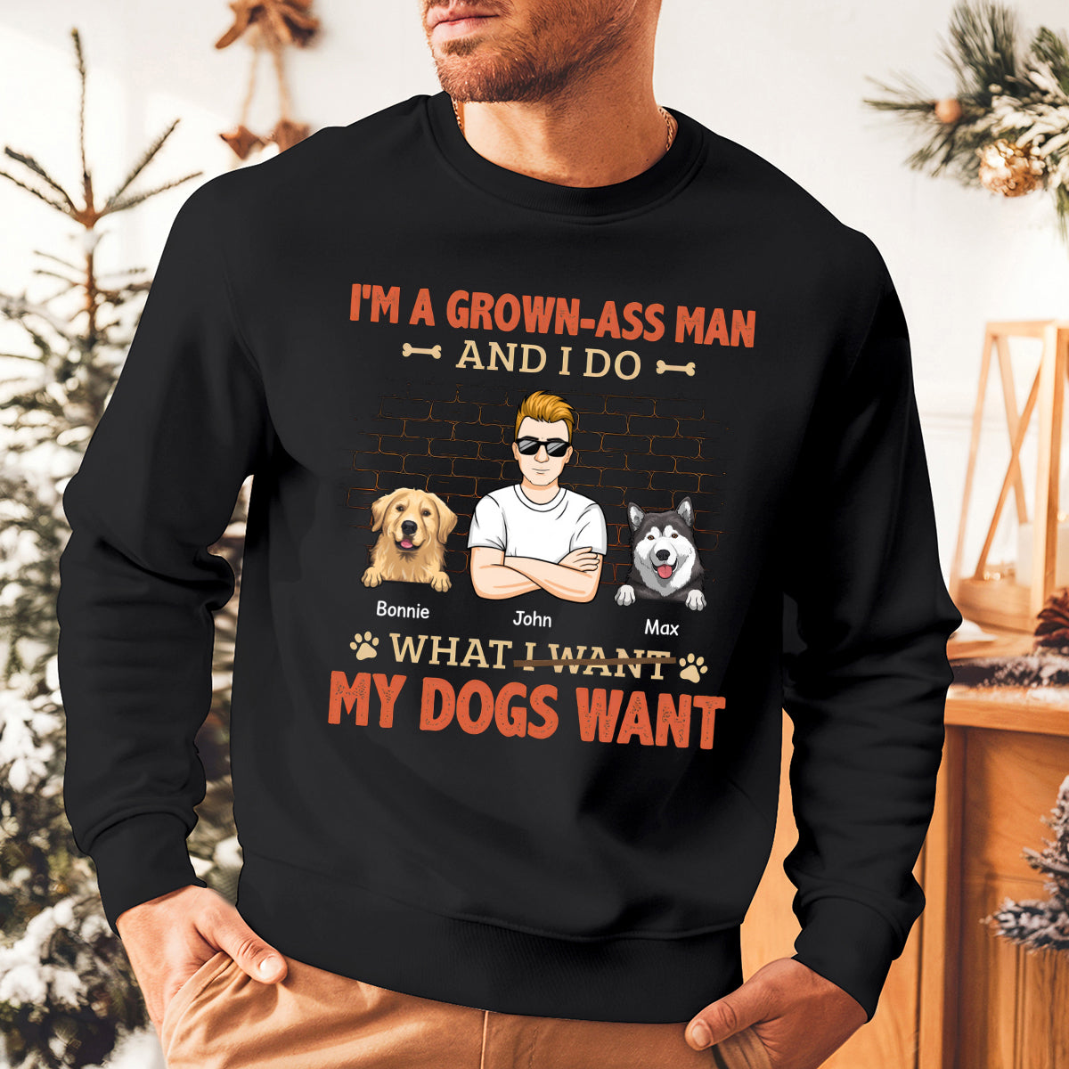 What My Dogs Want - Dog Personalized Custom Sweatshirt - Gift For Pet Owners, Pet Lovers