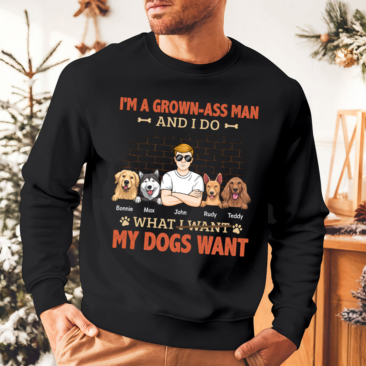 What My Dogs Want - Dog Personalized Custom Sweatshirt - Gift For Pet Owners, Pet Lovers