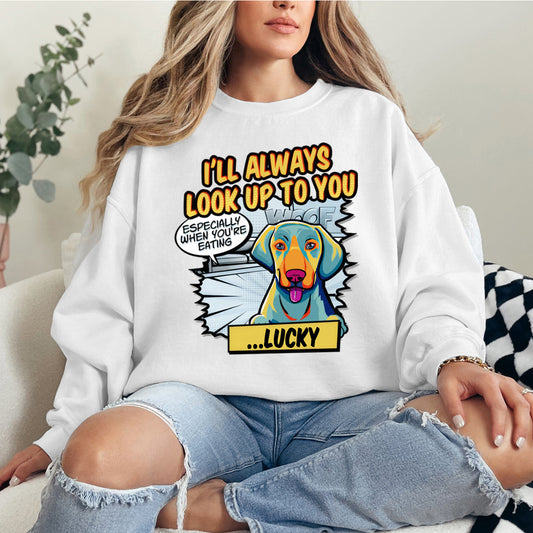 I'll Always Look Up To You Pop Art - Dog Personalized Custom Sweatshirt - Gift For Pet Owners, Pet Lovers