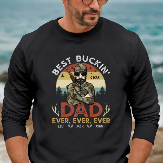 Best Buckin' Dad Ever - Family Personalized Custom Sweatshirt - Gift For Dad, Man