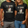 Custom Photo I'm Yours No Refund - Couple Personalized Custom T-shirt - Gift For Husband Wife,