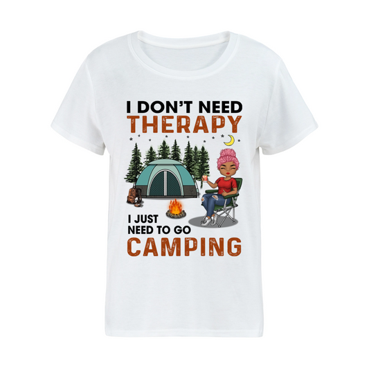 I Don't Need Therapy I Just Need To Go Camping
