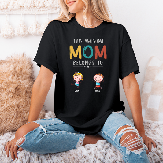 This Awesome Mom Belongs To - Family Personalized Custom T-shirt - Gift For Mom