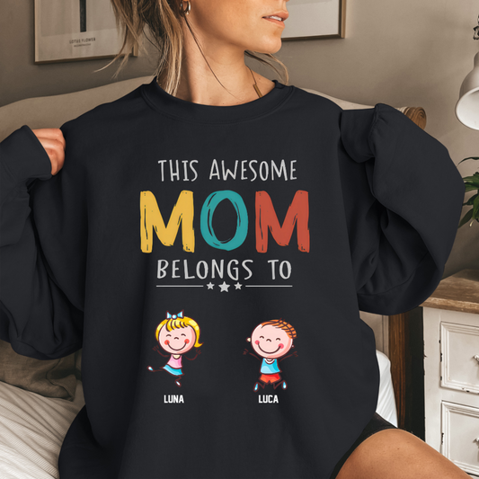 This Awesome Mom Belongs To - Family Personalized Custom Sweatshirt - Gift For Mom